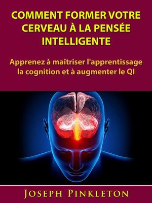 cover image of Comment former votre cerveau à la pensée intelligente